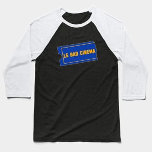 Le Bad Cinema Baseball T-Shirt